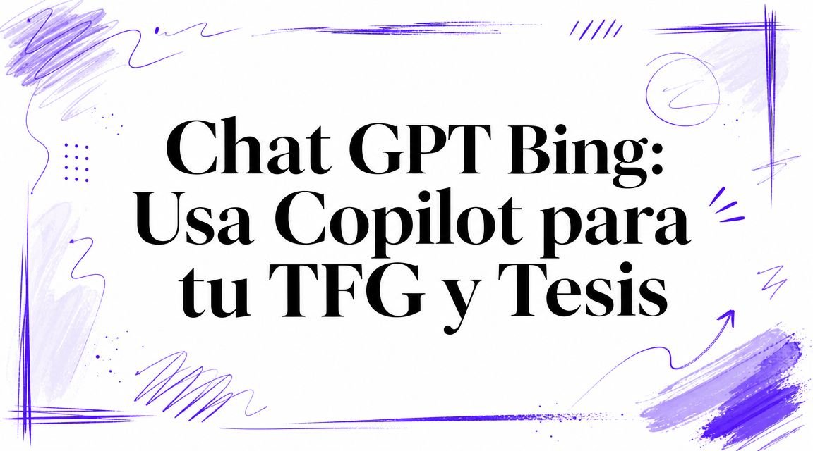 Chat GPT Bing: Usa Copilot para tu TFG y Tesis