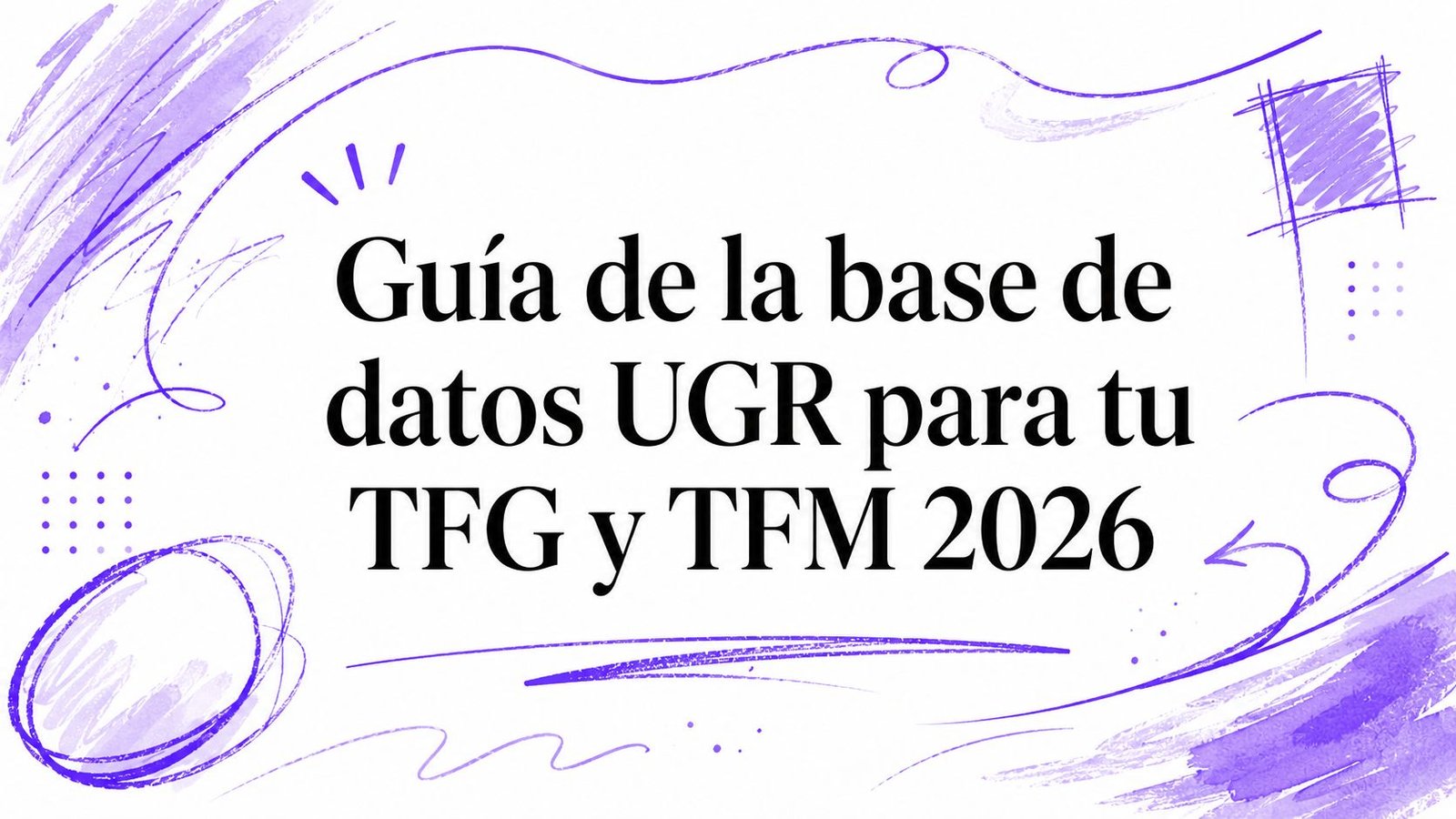 Guía de la base de datos UGR para tu TFG y TFM 2026