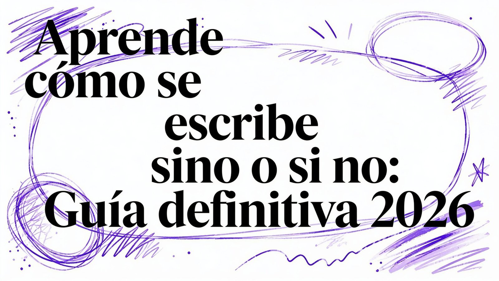 Aprende como se escribe sino o si no: Guía definitiva 2026