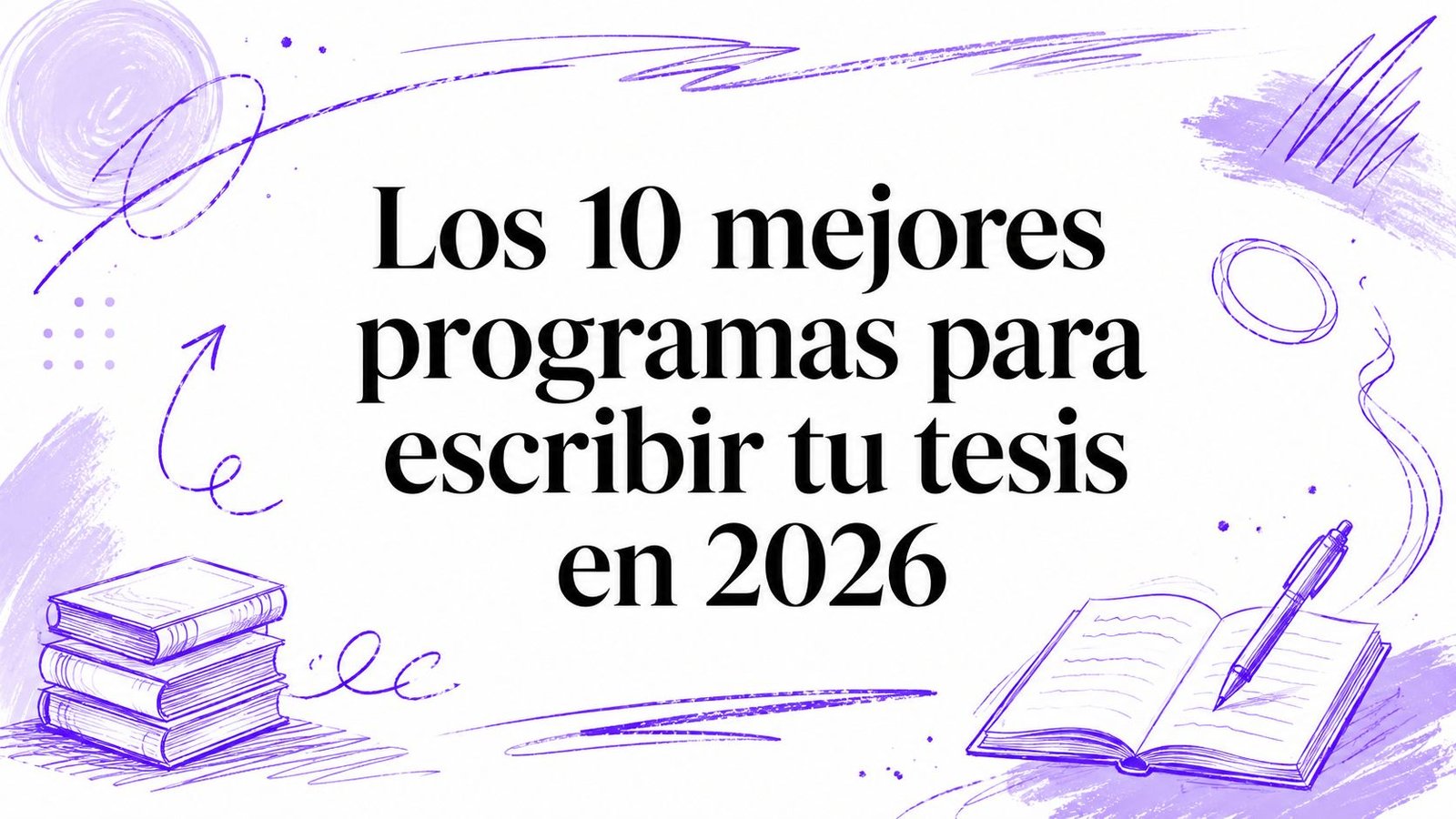 Los 10 mejores programas para escribir tu tesis en 2026